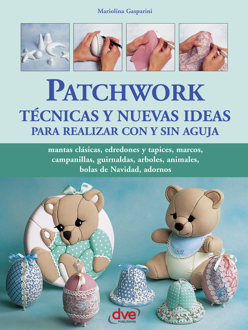 Title details for Patchwork técnicas y nuevas ideas para realizar con y sin aguja by Mariolina Gasparini - Wait list